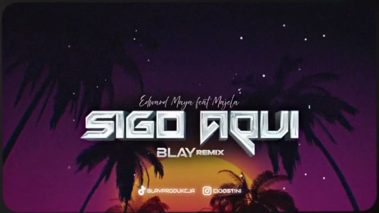 Edward Maya feat Majela - Sigo Aquí (BLAY REMIX)