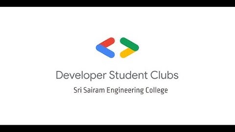 GDSC @SriSairamEngineeringCollege Introduction