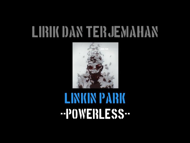 Powerless - Linkin Park (lirik terjemahan) class=