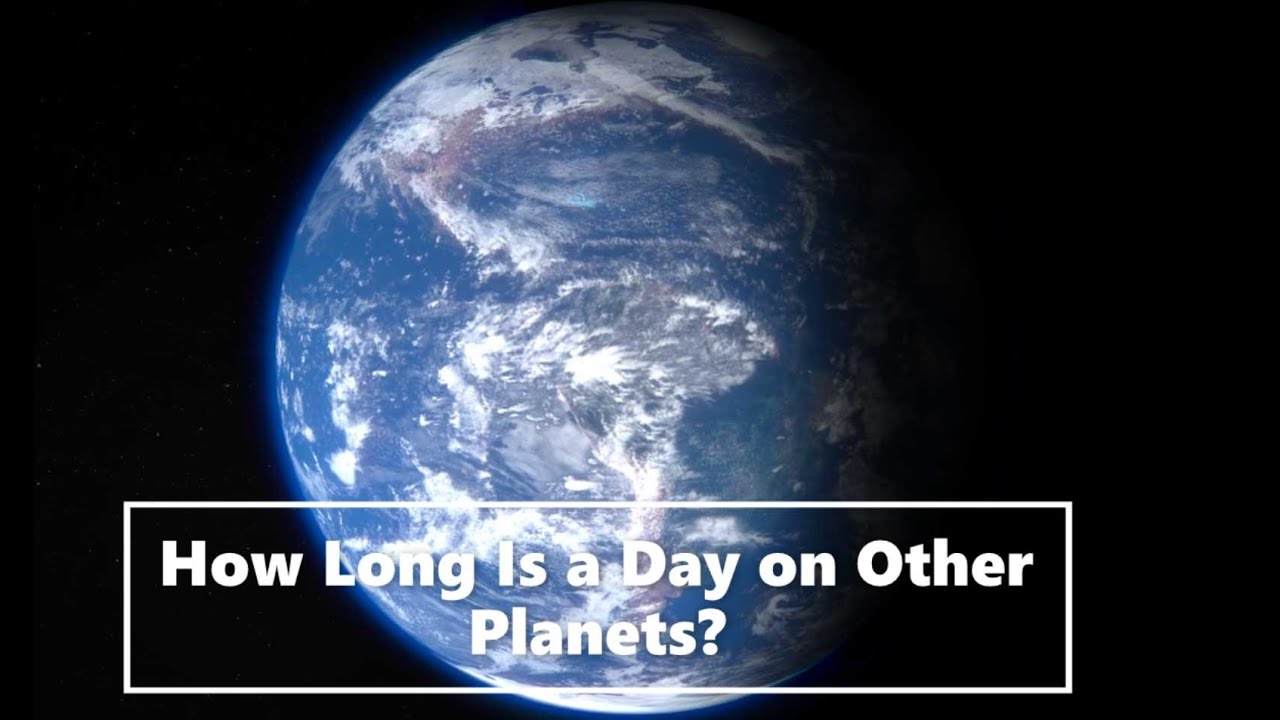 how-long-is-a-day-on-other-planets-solarsystem-planets-galaxy