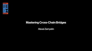 Mastering Cross-Chain Bridges / Alexei Zamyatin