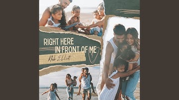 RIGHT HERE IN FRONT OF ME