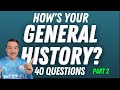 40 More World History Questions (This one&#39;s a little harder)