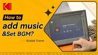 How to upload music to Kodak Digital Photo Frame and set background music?