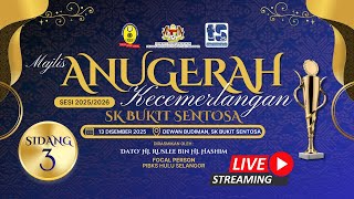 [SIDANG 3] MAJLIS ANUGERAH KECEMERLANGAN SK BUKIT SENTOSA SESI 2025