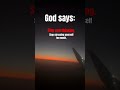 God Says:
