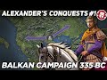Alexander the Great's Conquest - Balkan Campaign 335 BC