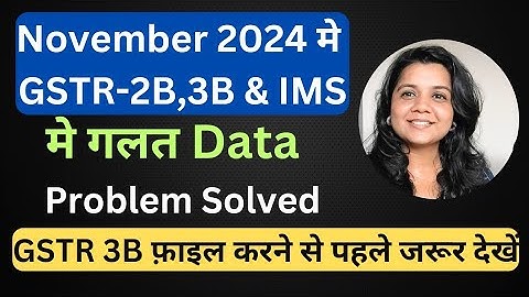 Wrong generated GSTR 2B/3B. Problem Solved.