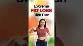 Extreme Fat Loss Diet Plan - Lose 10 Kgs 🔥  #Shorts #FatLoss #WeightLoss #DietPlan #ashortaday