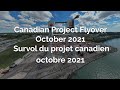 Canadian Project Flyover October 2021 | Survol du projet canadien octobre 2021