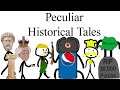 Peculiar historical tales