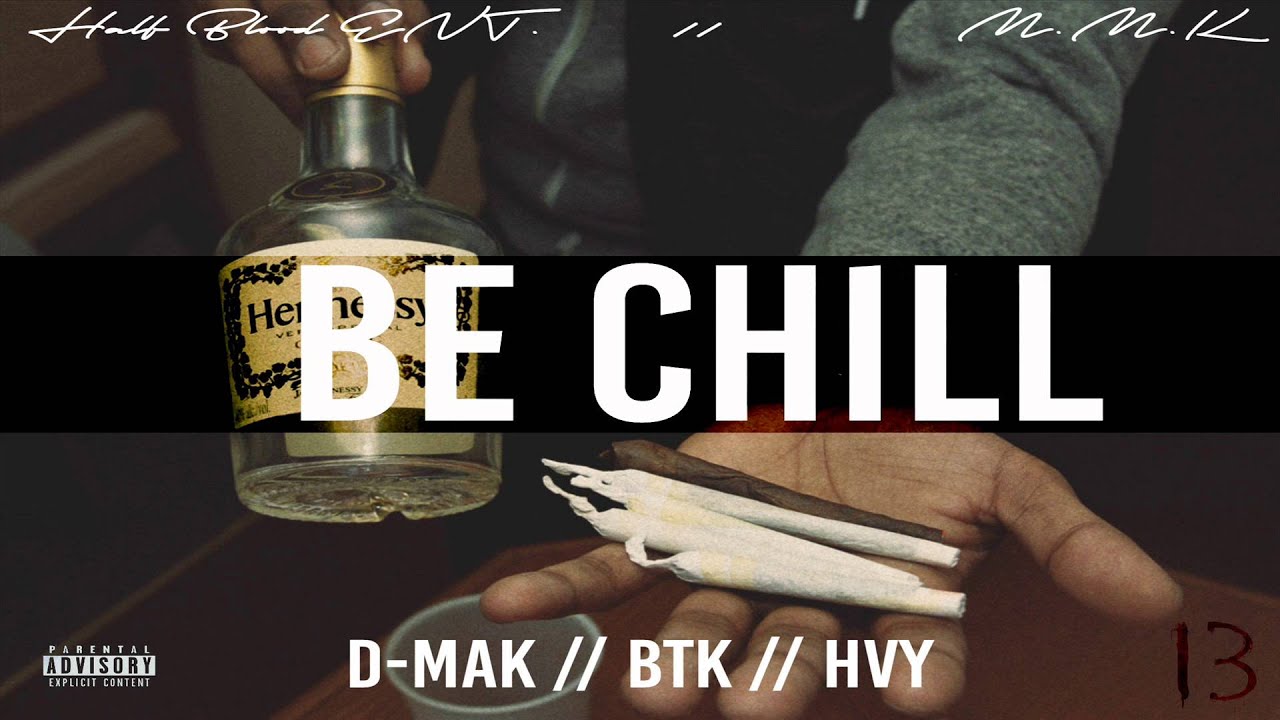 D-MAK - Be Chill (feat. BTK & Heavy D)