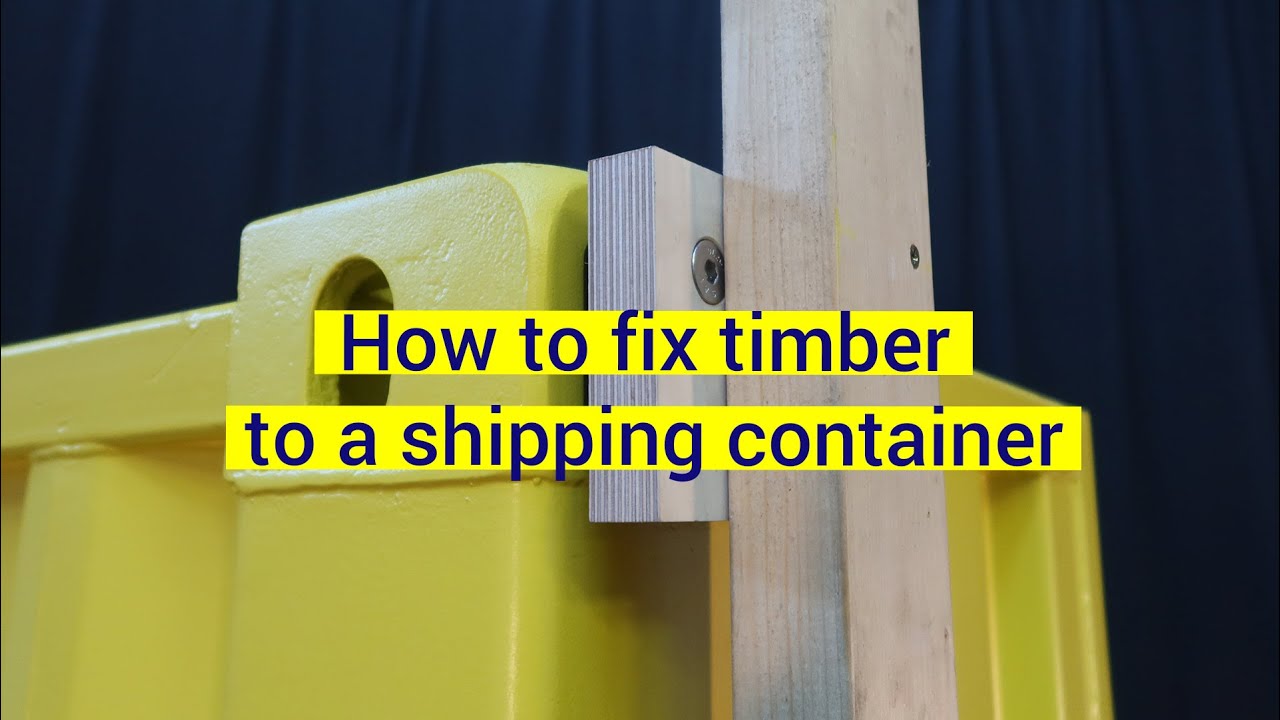 How To Fix Timber To A Shipping Container - YouTube