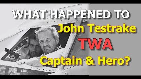 What Happened to John Testrake? TWA Captain of flight 847 taken over after it left Athens!