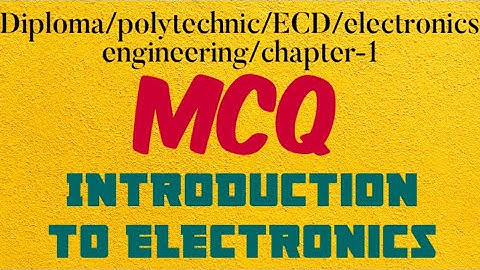Chapter-1/introduction to electronics/Diploma/electronics engineering/ECD/polytechnic