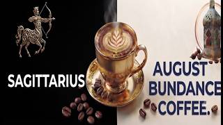 SAGITTARIUS AUGUST 2026 ☕🎈COFFEE:⭐💞 THE POWER OF ABUNDANCE!💰