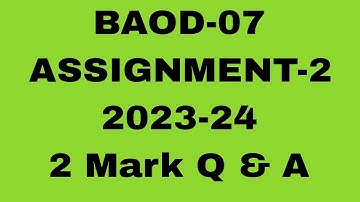 BAOD-07//ASSIGNMENT-2//2023-24//2 Mark Question Answer #osou