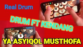 YA ASYIQOL MUSTHOFA - DRUM FT KENDANG | Real Drum COVER