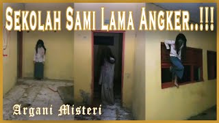 PART 1 - SEKOLAH SAMI LAMA ANGKER || Argani Misteri || 27-SEPTEMBER-2023