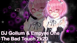 Nightcore - The Bad Touch 2k20 [DJ Gollum & Empyre One]