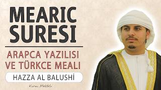 Mearic suresi anlamı dinle Hazza al Balushi (Mearic suresi arapça yazılışı okunuşu ve meali)