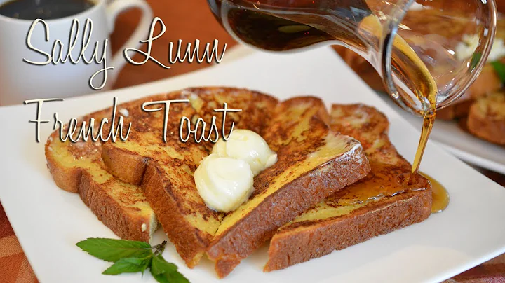 Sally Lunn French Toast | Updated