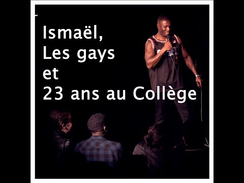 Ismaël, Les gays et 23 ans au collège