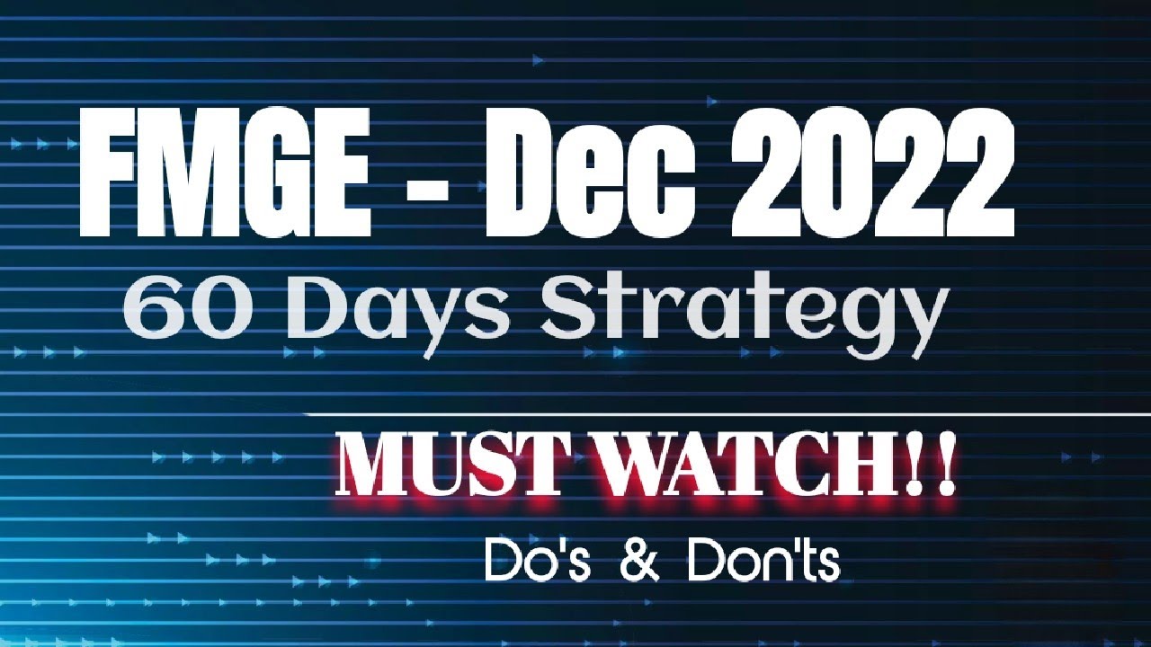 FMGE December 2022 - 60 Days Strategy - Best study plan for last minute preparation.