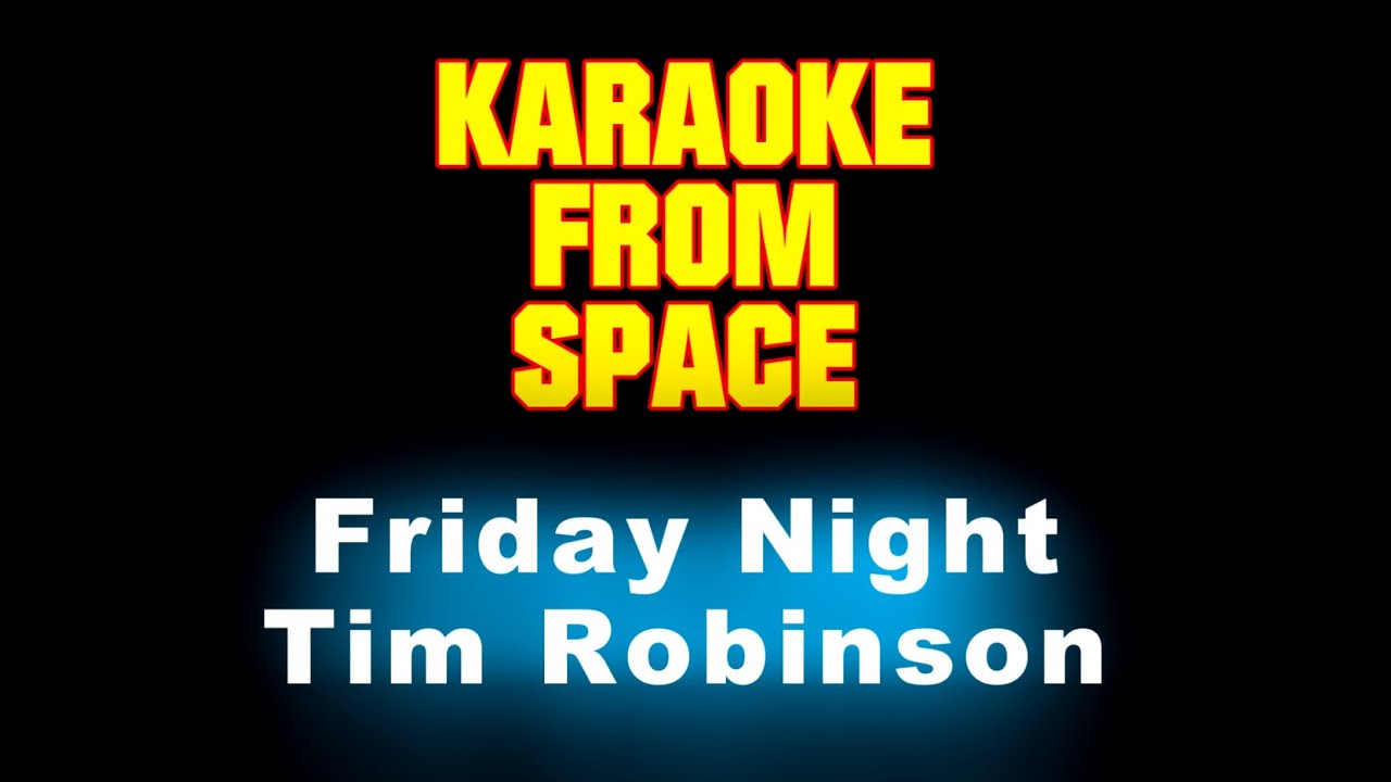 Tim Robinson • Friday Night Karaoke • Instrumental • Lyrics