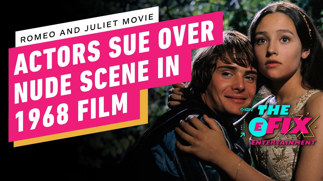 Former Teen Actors Sue Over Their Nude Scene in 1968s Romeo and Juliet - IGN The Fix Entertainment