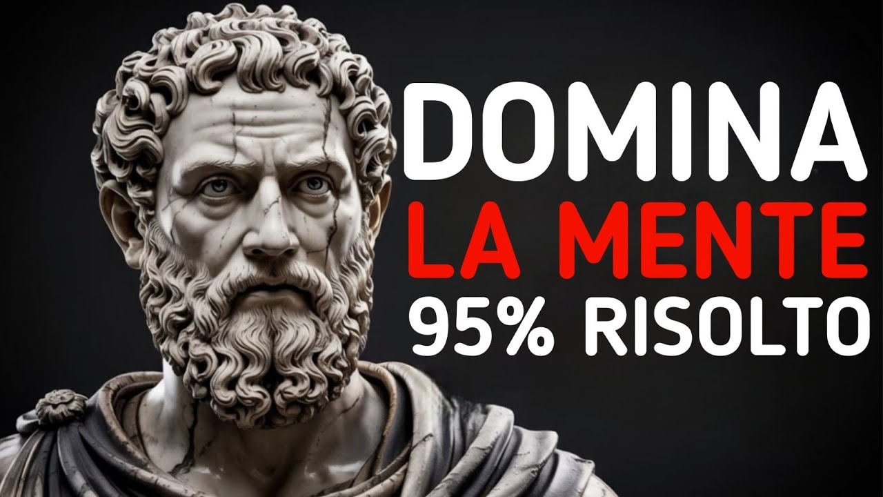 Controlla la tua mente e cambia la tua vita | Stoicismo