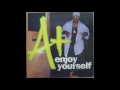 A  enjoy yourself