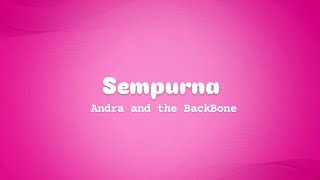 Andra and the backbone - Sempurna | lirik lagu 