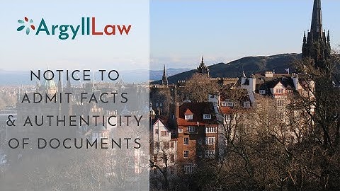 Notice to Admit Facts and Authenticity of Documents | Argyll Law | Episode 11