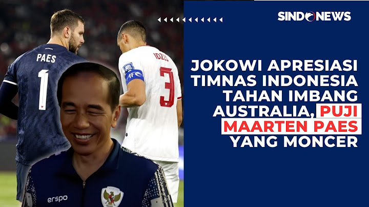 Jokowi Apresiasi Timnas Indonesia Tahan Imbang Australia, Puji Maarten Paes yang Moncer