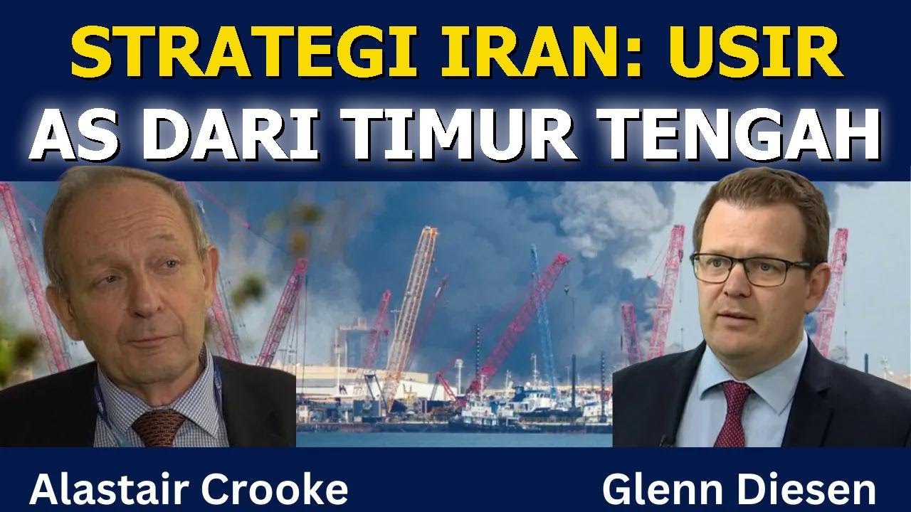 Alastair Crooke: Strategi Iran – Usir AS dari Timur Tengah
