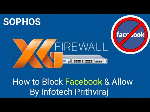 How to Block or Allow Facebook with Firewall Rule In Sophos XG Firewall | Complete Training Video