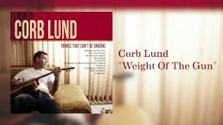 Corb Lund - Weight Of The Gun [Audio Only] chords