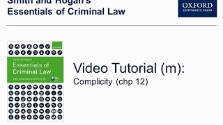 Complicity (chp 12) - Smith and Hogan’s Essentials of Criminal law