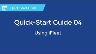 Quick-Start Guide: 04 - iFleet for the Field