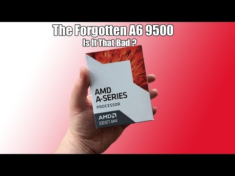 The APU That Nobody Reviewed - The AMD A6 9500