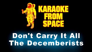 The Decemberists • Don&#39;t Carry It All | Karaoke • Instrumental • Lyrics