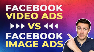 Facebook Video Ads vs Facebook Image Ads – Which is Best?