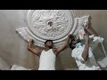 How to Pop ceiling medallion Fitting Quality Popular  Master Beroom Work Good best Gypsum Plaster