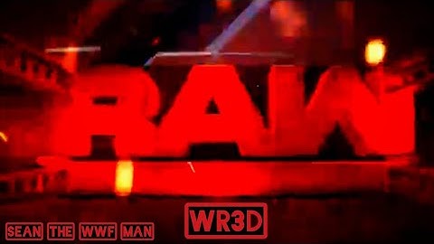 WR3d Raw Series Opening 2017 Remake