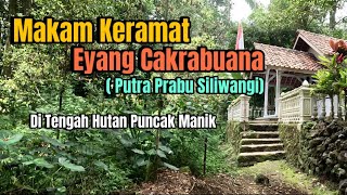 Makam Keramat Eyang Cakrabuana Putra Prabu Siliwangi Di Hutan Puncak Manik  Gunung Tampomas Sumedang