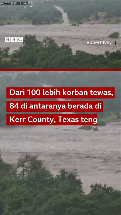 Banjir di Texas, AS, air banjir naik drastis dalam hitungan menit - BBC News Indonesia