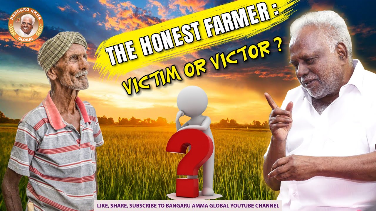 The Honest Farmer : Victim or Victor? | Jul 26, 2023 | Om Sakthi Global