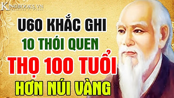 10 THÓI QUEN VÀNG SỐNG THỌ 100 TUỔI - 60 TUỔI SỐNG KHỎE CHO TUỔI GIÀ VIÊN MÃN