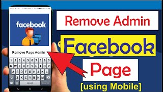 How to remove admin from Facebook page on mobile